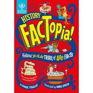 History Factopia!: Follow Ye Olde Trail of 400 Facts -- Paige Towler